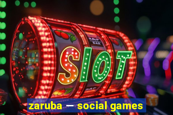 zaruba — social games