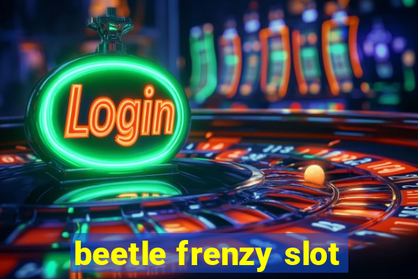 beetle frenzy slot