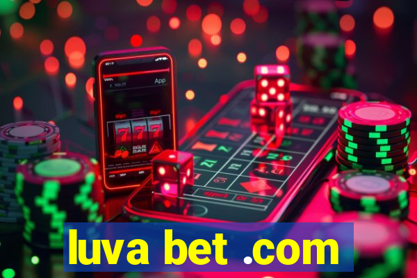 luva bet .com