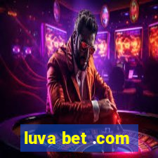 luva bet .com