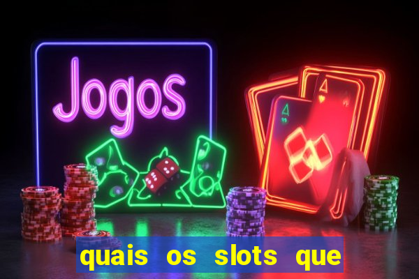 quais os slots que mais pagam