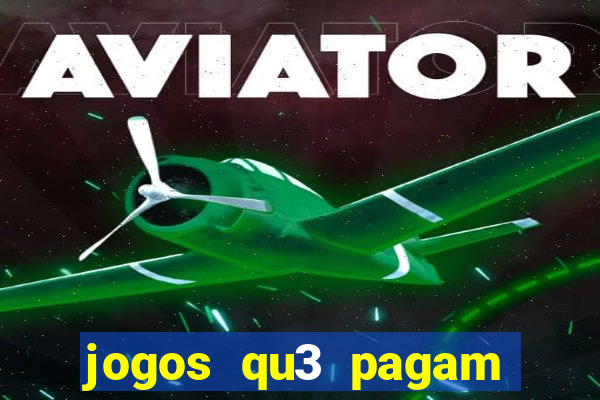 jogos qu3 pagam dinheiro de verdade