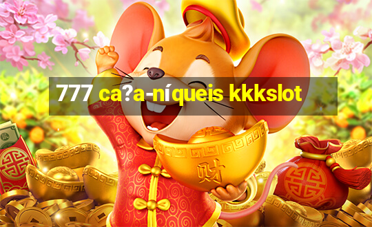 777 ca?a-níqueis kkkslot