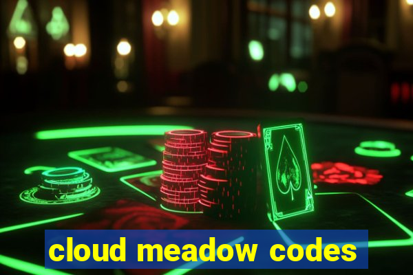 cloud meadow codes