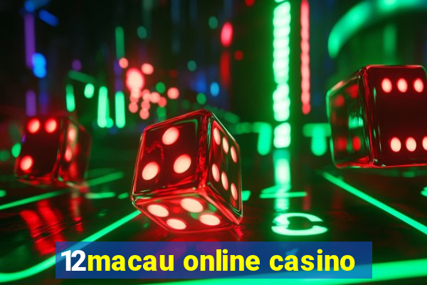 12macau online casino