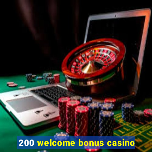 200 welcome bonus casino