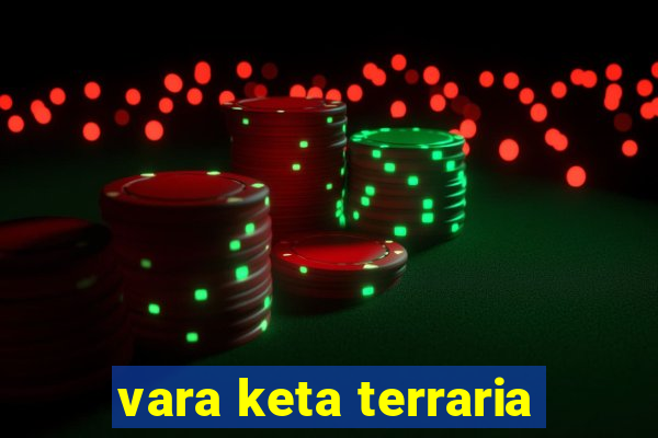 vara keta terraria