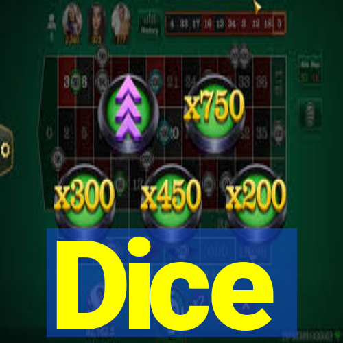 Dice