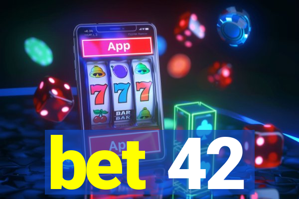 bet 42