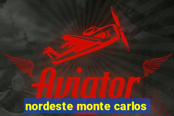 nordeste monte carlos