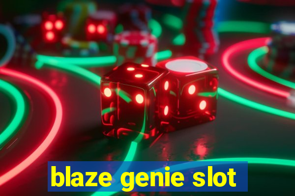 blaze genie slot