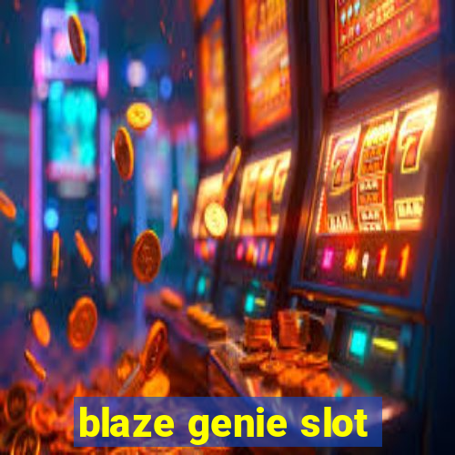 blaze genie slot