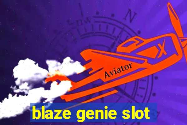 blaze genie slot