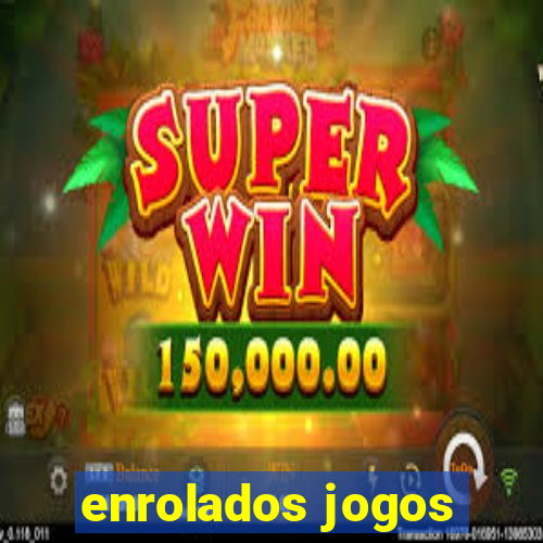 enrolados jogos