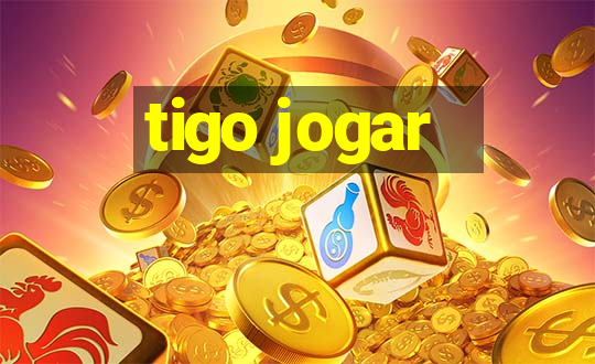 tigo jogar