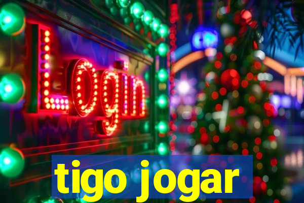 tigo jogar