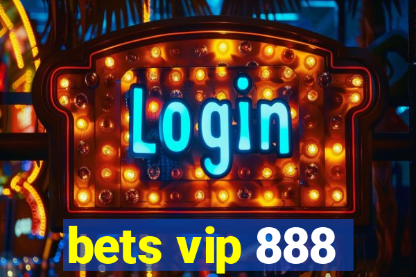 bets vip 888