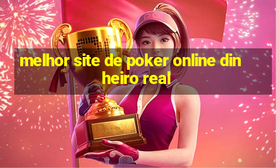 melhor site de poker online dinheiro real