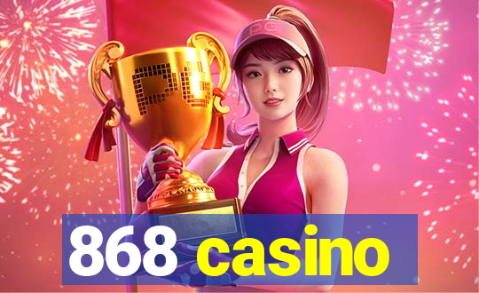 868 casino