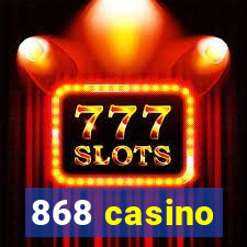 868 casino