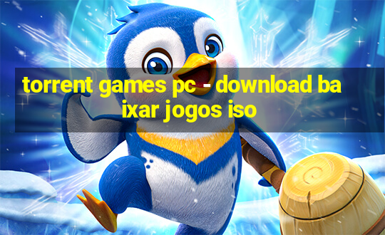 torrent games pc - download baixar jogos iso