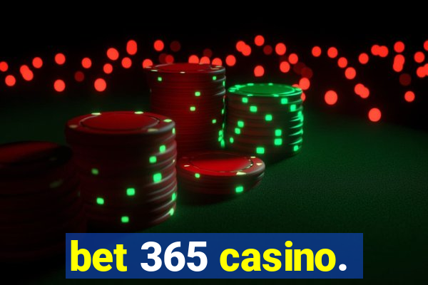 bet 365 casino.