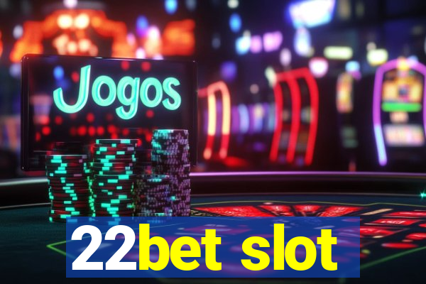 22bet slot