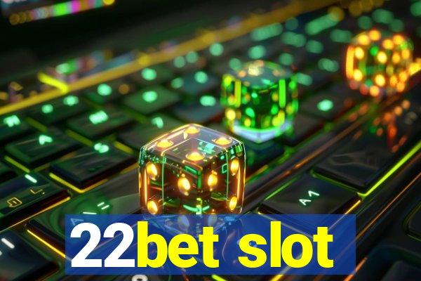 22bet slot