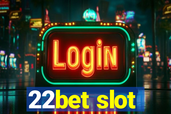 22bet slot