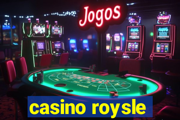 casino roysle