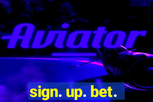 sign. up. bet.