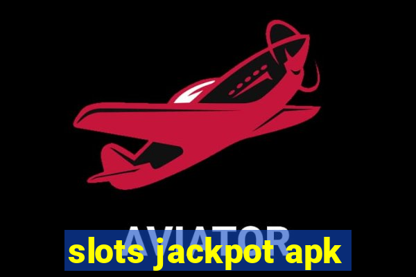 slots jackpot apk