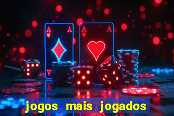 jogos mais jogados do mundo de todos os tempos