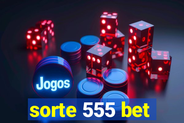 sorte 555 bet