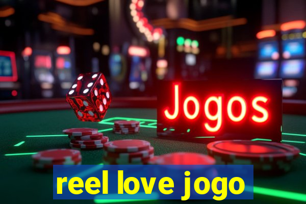 reel love jogo