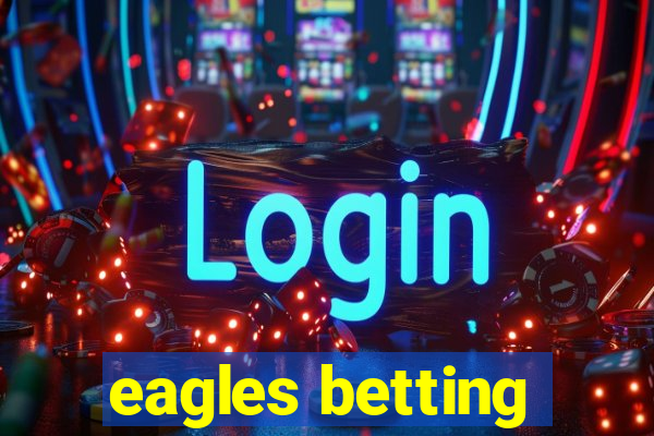 eagles betting