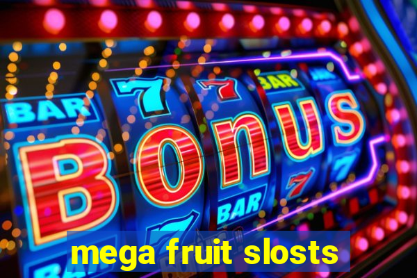 mega fruit slosts