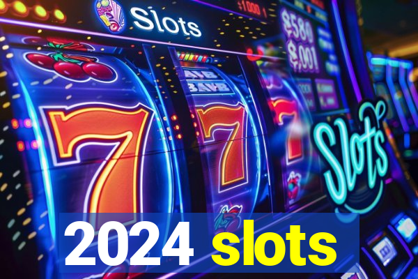 2024 slots