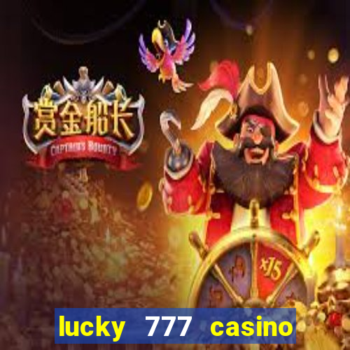 lucky 777 casino real money