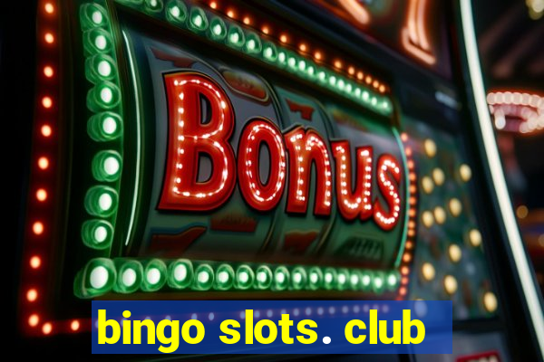 bingo slots. club