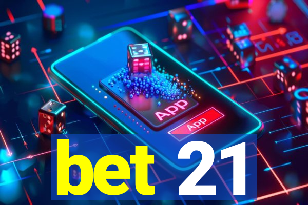 bet 21