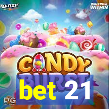 bet 21