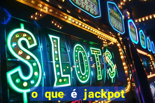 o que é jackpot no jogo do tigre