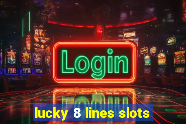 lucky 8 lines slots