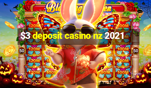 $3 deposit casino nz 2021