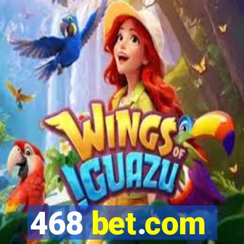 468 bet.com