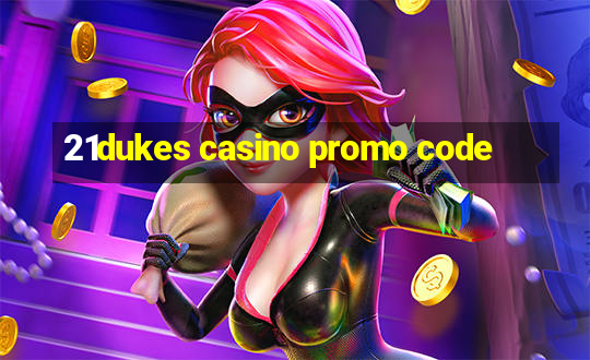 21dukes casino promo code