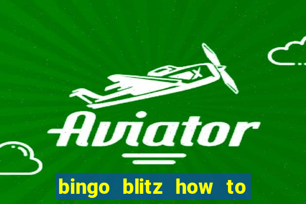 bingo blitz how to level up fast