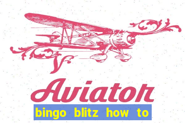 bingo blitz how to level up fast