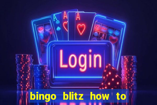 bingo blitz how to level up fast